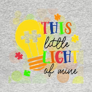 This Little Light of Mine Autism Lightbulb Design T-Shirt